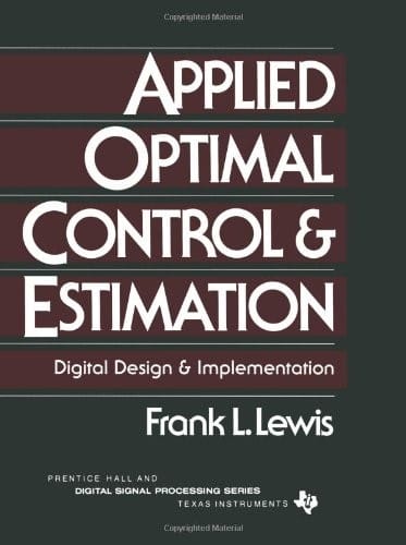 Applied Optimal Control and Estimation; Digital Design and Implementation