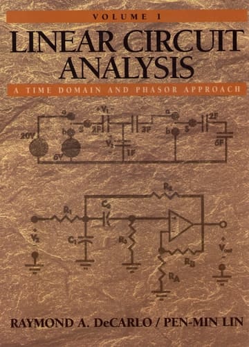 Linear Circuit Analysis, Volume I A Time Domain and Phasor Approach