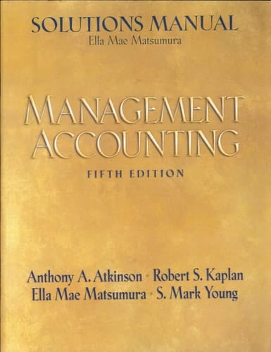 Solutions Manual: Management Accounting (Fifth Edition)