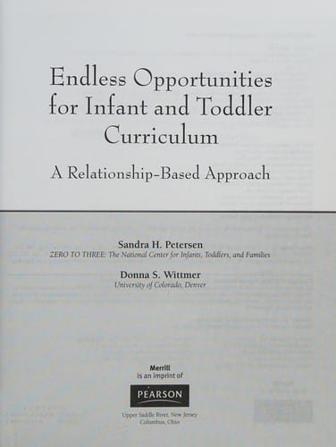 Endless opportunities for infant and toddler curriculum: a relationship-based approach