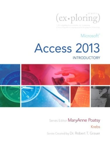 Exploring Microsoft Access 2013, Introductory Microsoft Access 2013, Introductory