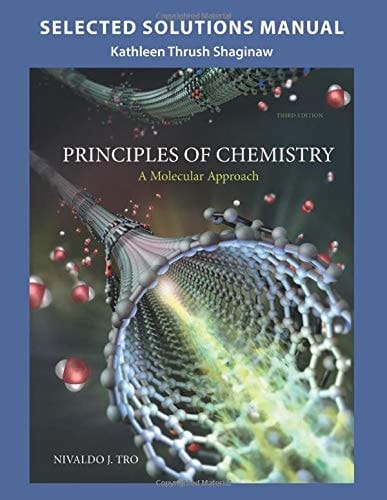 Selected Solution Manual for Principles of Chemistry A Molecular Approach