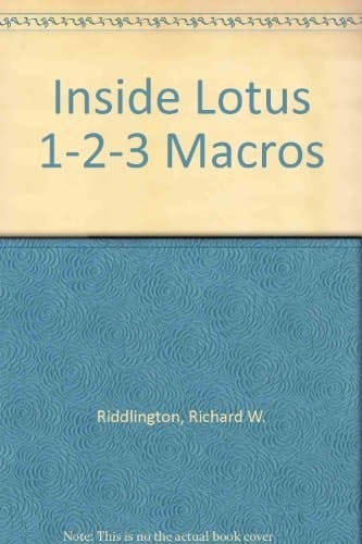 Inside Lotus 1-2-3 Macros, Revised and Expanded