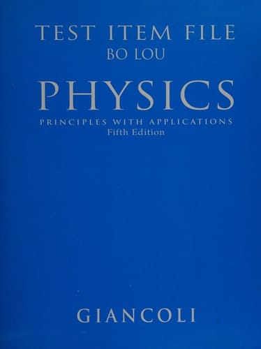 Test Item File, Physics, Principles with Applications, Fifth Edition, Giancoli