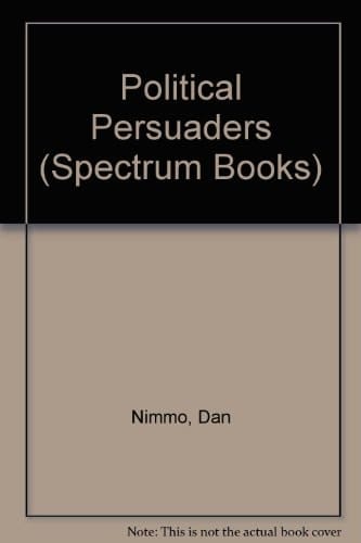 The Political Persuaders; The Techniques of Modern Election Campaigns
