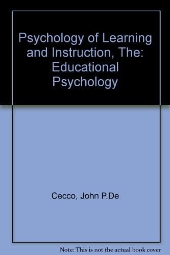 The Psychology of Learning and Instruction Educational Psychology
