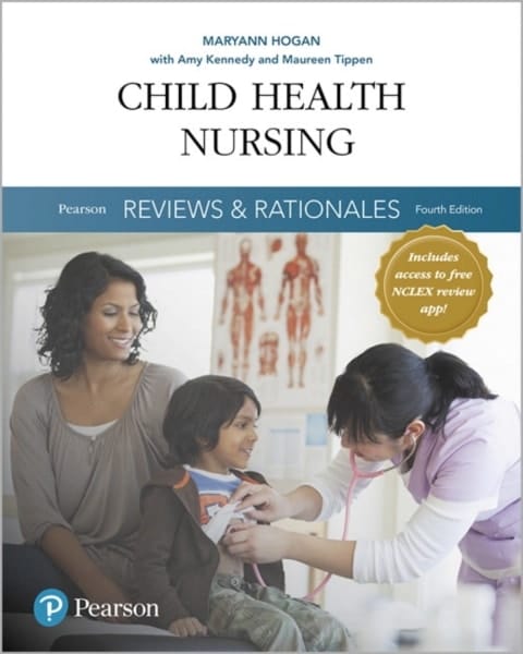 Pearson Reviews & Rationales: Child Health Nursing with Nursing Reviews & Rationales (Pearson+)