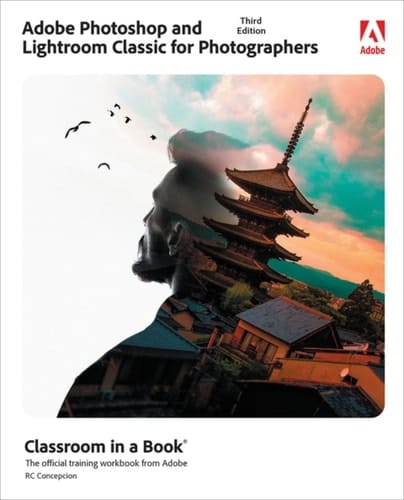 Adobe Photoshop and Lightroom Classic for Photographers (Pearson+)