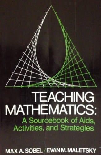 Teaching Mathematics A Sourcebook of Aids, Activities, and Strategies