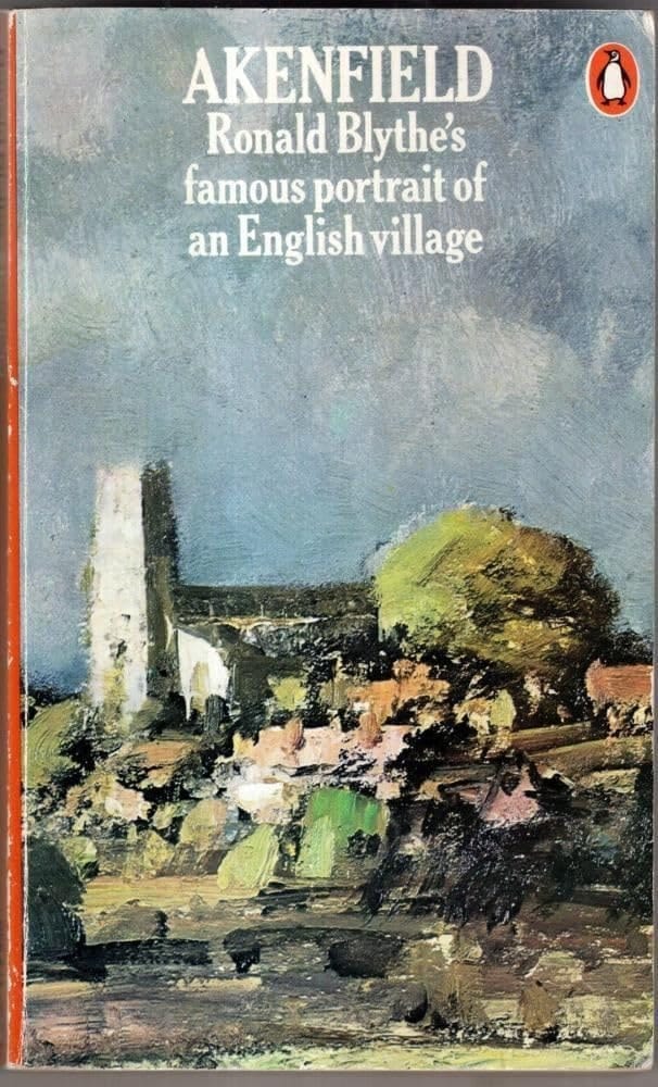 Akenfield: Ronald Blythe's Famous Portrait of an English Village