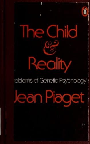 Child and Reality: Problems of Genetic Psychology