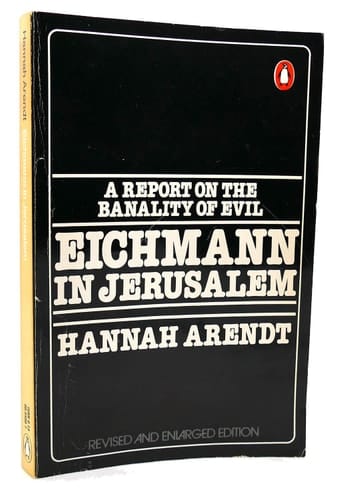 Eichmann in Jerusalem, A Report on the Banality of Evil