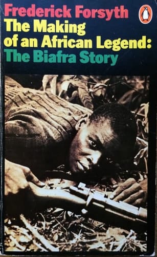 The Making of an African Legend: The Biafra Story