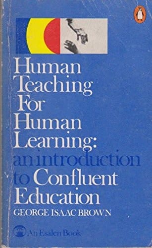 Human Teaching for Human Learning: An Introduction to Confluent Education