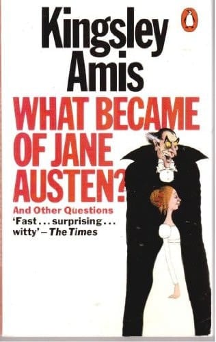 What Became of Jane Austen and Other Essays