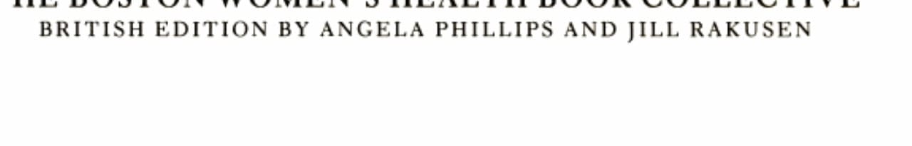 The New Our Bodies, Ourselves: A Health Book For And By Women