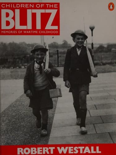 Children of the Blitz: Memories of Wartime Childhood