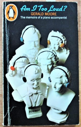 COLLECTED MEMOIRS: "AM I TOO LOUD?", "FAREWELL RECITAL" AND "FURTHER MOORE"