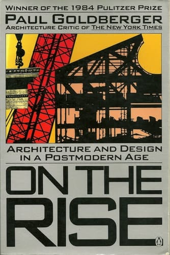 On the Rise: Architecture and Design in a Postmodern Age