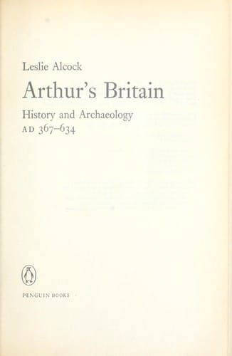 Arthur's Britain: History and Archaeology: A.D. 367-634 (Pelican)
