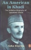 American in Khadi: The Definitive Biography of Satyanand Stokes