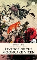 Revenge of the Mooncake Vixen A Manifesto in 41 Tales