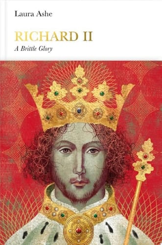 Richard II (Penguin Monarchs) A Brittle Glory