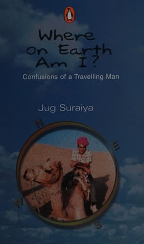 Where on Earth Am I? : Confusions of a Travelling Man