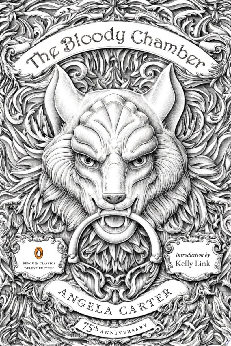 The Bloody Chamber And Other Stories: 75th-Anniversary Edition (Penguin Classics Deluxe Edition)