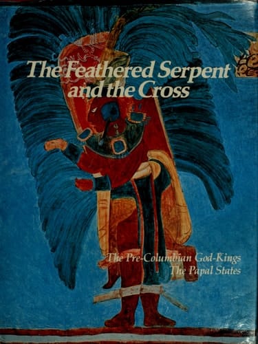 The Serpent and the Robe: The Pre-Columbian God-Kings; The Papal States