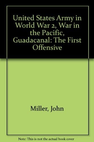 United States Army in World War 2, War in the Pacific, Guadacanal: The First Offensive