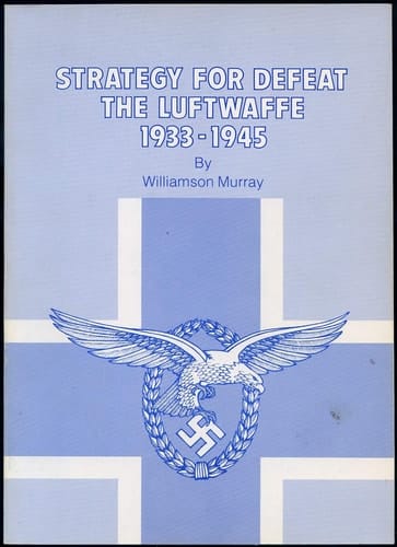 Strategy for Defeat, The Luftwaffe: 1933-1945
