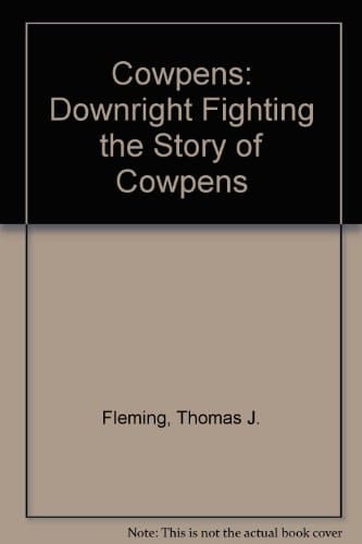 Cowpens: "Downright Fighting," the Story of Cowpens (024-005-01030-1)