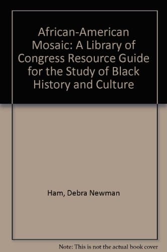 African-American Mosaic: A Library of Congress Resource Guide for the Study of Black History and Culture