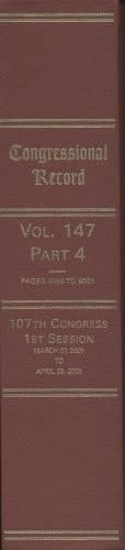 Congressional Record, V. 147, Pt. 4, March 27, 2001 to April 23 2001