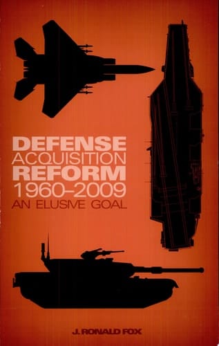 Defense Acquisition Reform, 1960-2009 An Elusive Goal