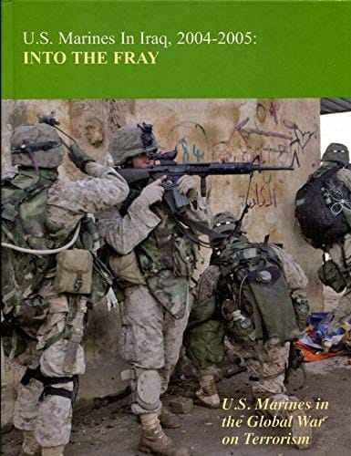 U. S. Marines in Iraq 2004-2005 Into the Fray