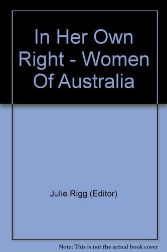 In her own right;: Women of Australia,