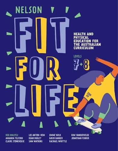 Nelson Fit for Life Health and Physical Education for the Australian Curriculum Levels 7 and 8 Student Book