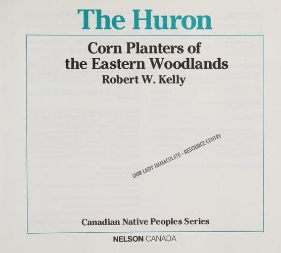 The Huron, Corn Planters of the Eastern Woodlands
