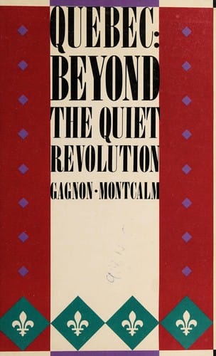 Quebec: Beyond the quiet revolution