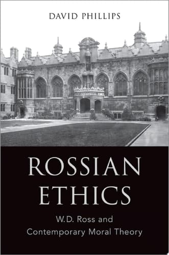 Rossian Ethics: W.D. Ross and Contemporary Moral Theory