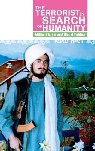 Terrorist in Search of Humanity: Militant Islam and Global Politics (Crises in World Politics)