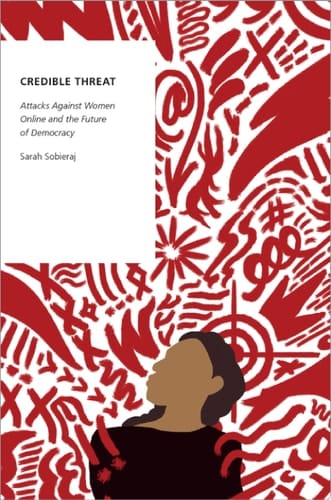 Credible Threat: Attacks Against Women Online And The Future Of Democracy