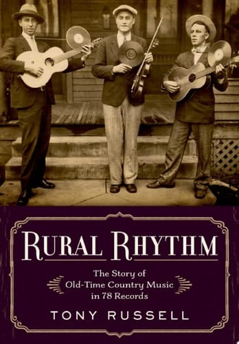 Rural Rhythm: The Story of Old-Time Country Music in 78 Records