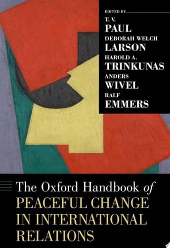 The Oxford Handbook of Peaceful Change in International Relations (Oxford Handbooks)