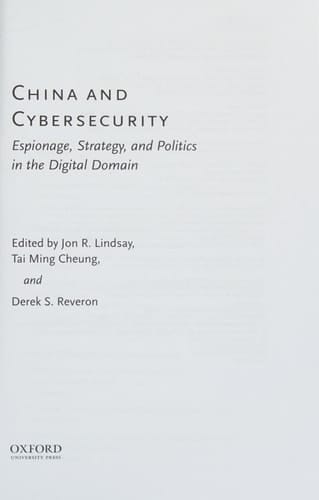 China and Cybersecurity: Espionage, Strategy, and Politics in the Digital Domain
