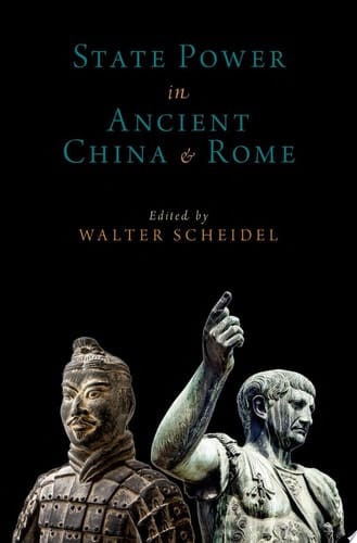 State Power in Ancient China and Rome (OXFORD STUDIES IN EARLY EMPIRES SERIES)
