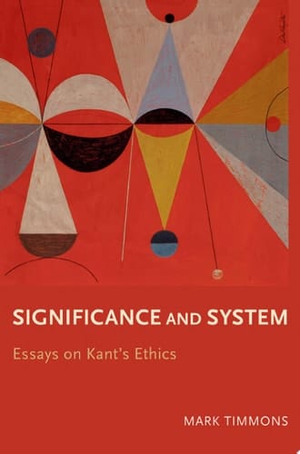 Significance and System Essays in Kant's Ethics