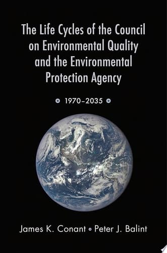 The Life Cycles of the Council on Environmental Quality and the Environmental Protection Agency: 1970 - 2035